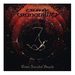 Dark Tranquillity-Enter Suicidal Angels