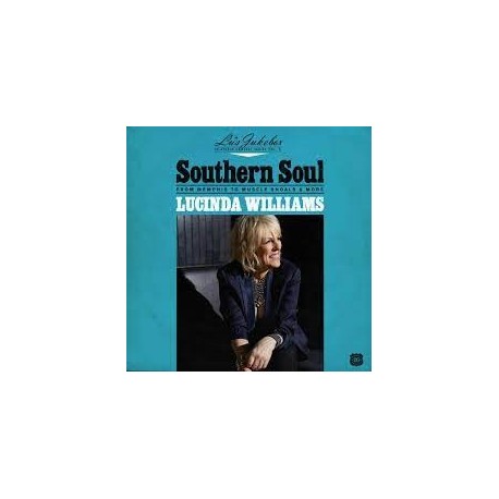 Lucinda Williams-Southern Soul From Memphis To Muscle Shoals & More