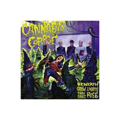 Cannabis Corpse-Beneath GRow Lights Thou Shalt Rise