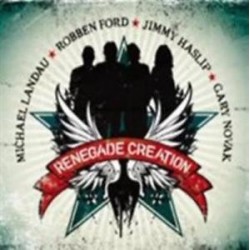 michael Landau/Robben Ford/Jimmy Harslip/Gary Novak-Renegade Creation