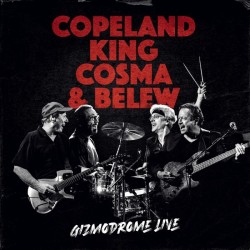 Copeland King Cosma & Belew-Gizmodrome Live