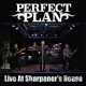Perfect Plan-Live At Sharpener's House