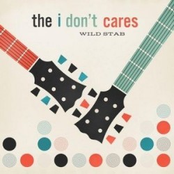 I Don't Cares-Wild Stab