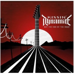 Kissin' Dynamite-Not The End Of The Road