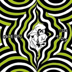 Gazebos-Die Alone