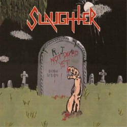 Slaughter-Not Dead Yet