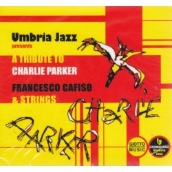 Francesco Cafiso & String-A Tribute To Charlie Parker