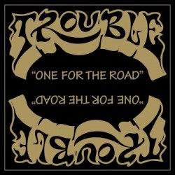 Trouble-One Folr The Road / Unplugged