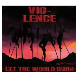 Vio-Lence-Let The World Burn