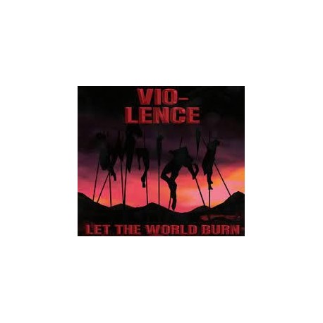 Vio-Lence-Let The World Burn