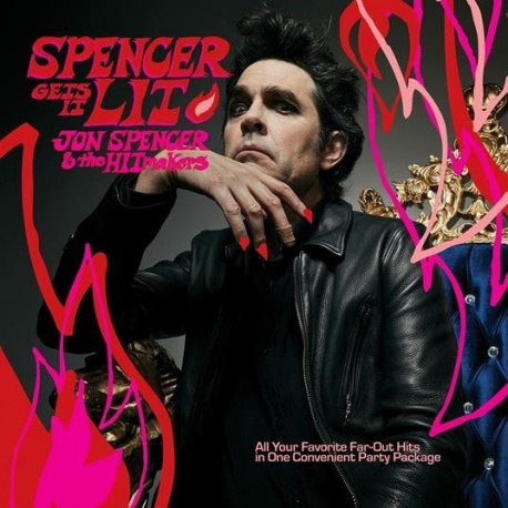 Jon Spencer & The Hitmakers-Spencer Gets It Lit