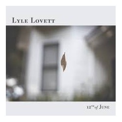 Lyle Lovett-12th Of June