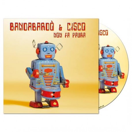 Bandabardo & Cisco-Non Fa Paura