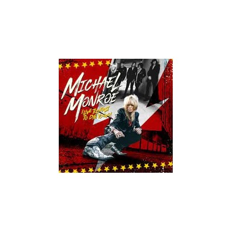 Michael Monroe-I Live Too Fast To Die Young!