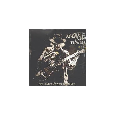 Neil Young-Noise E Flower- Promise Of The Real