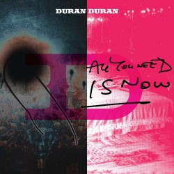 Duran Duran-All You Need Is Now