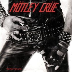 Motley Crue-Too Fast For Love