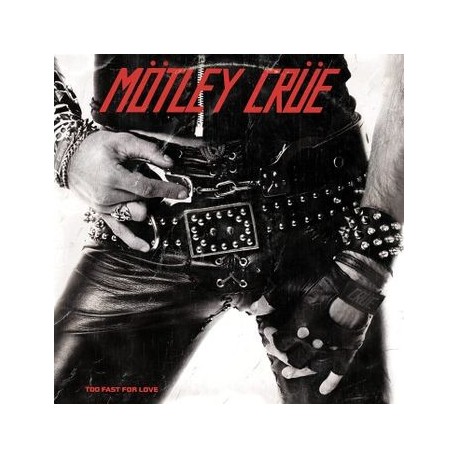Motley Crue-Too Fast For Love