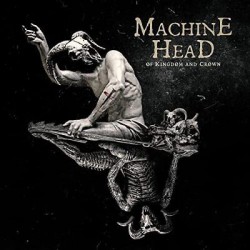 Machine Head-Of Kingdom And Crown