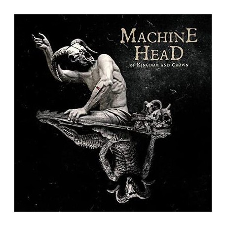 Machine Head-Of Kingdom And Crown