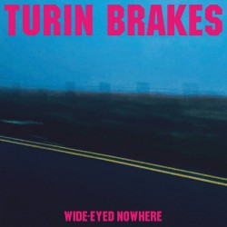 Turin Brakes-Wide-Eyed Nowhere