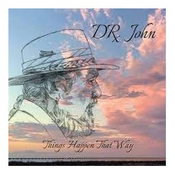 Dr. John-Things Happen That Way