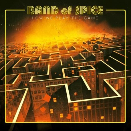 Band Of Spice-How We Play The Game