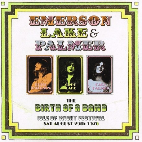 Emerson, Lake & Palmer-Birth Of a Band - Isle Of Wight Festival Sat August 29th 1970
