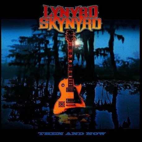 Lynyrd Skynyrd-Then And Now