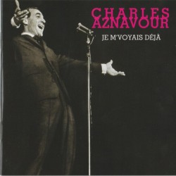 Charles Aznavour-Je M'Voyais Deja