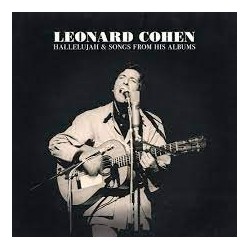 Leonard Cohen-Hallelujah & Songs From His Albums