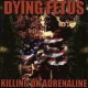 Dying Fetus-Killing On Adrenaline
