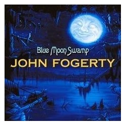 John Fogerty-Blue Moon Swamp