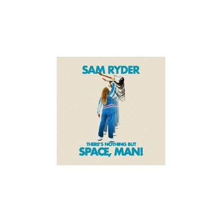 Sam Ryder-There's Nothing But Space, Man!