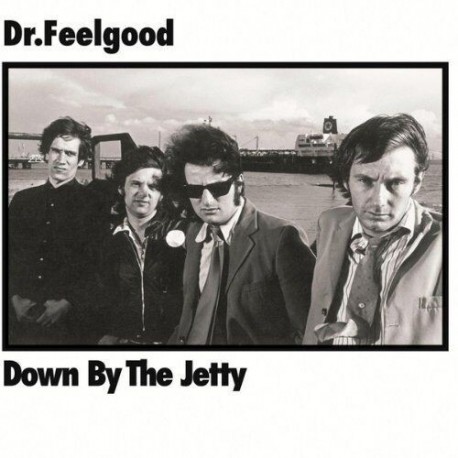 Dr. Feelgood-Down By The Jetty
