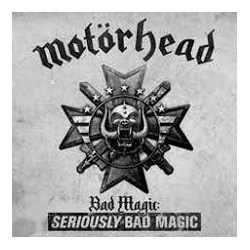 Motorhead-Bad Magic:Seriously Bad Magic