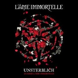 L'Ame Immortelle-Unsterblich 20 Jahre L'Ame Immortelle