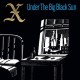 X-Under The Big Black Sun