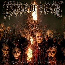 Cradle Of Filth-Trouble And Their Double Lives