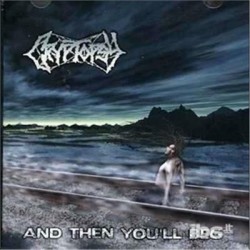 Cryptopsy-And Then You'll Beg