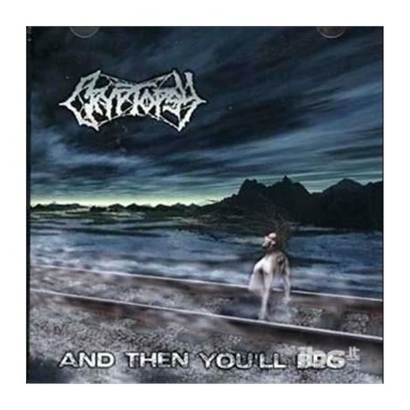 Cryptopsy-And Then You'll Beg