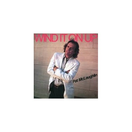Pat McLaughlin-Wind It On Up
