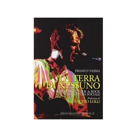 Franco Vassia-La Terra Di Nessuno (Altri Semo Di Beat, Folk & Rock E Di Cultura Sociale)