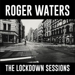 Roger Waters-Lockdown Sessions
