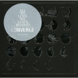Converge-All We Love We Leave Behind