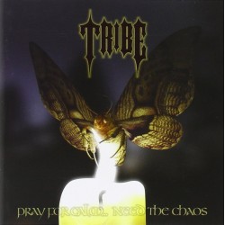 Tribe (Metal)-Pray For Calm. . .Need The Chaos