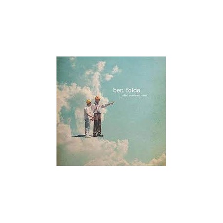 Ben Folds-What Matters Most