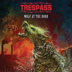 Trespass-Wolf At The Door