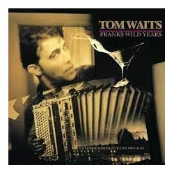 Tom Waits-Franks Wild Years
