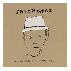 Jason Mraz-We Sing, We Dance, We Steal Things